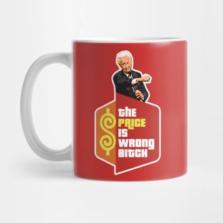 The Price is Wrong Bitch Mug